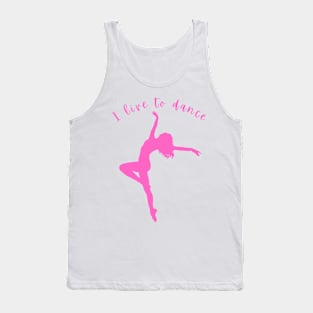 I live to dance Tank Top